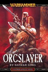 Cover Art for 9781844163915, Orcslayer by Nathan Long