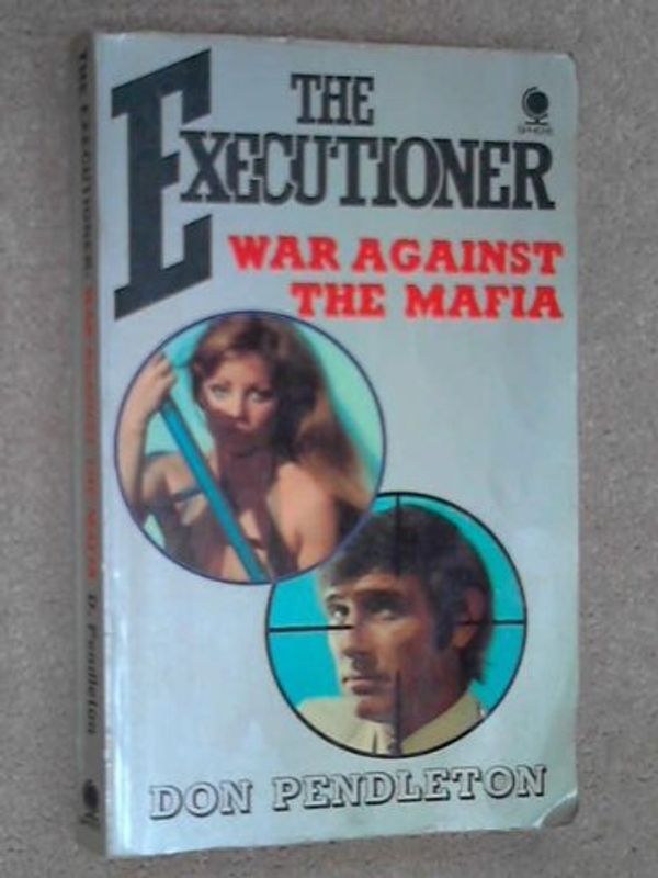 Cover Art for 9780722167793, War Against the Mafia by Don Pendleton