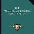 Cover Art for 9781163176641, The Memoirs of Doctor Felix Kersten by Ernest Morwitz and Herma Briffault and Konrad Heiden