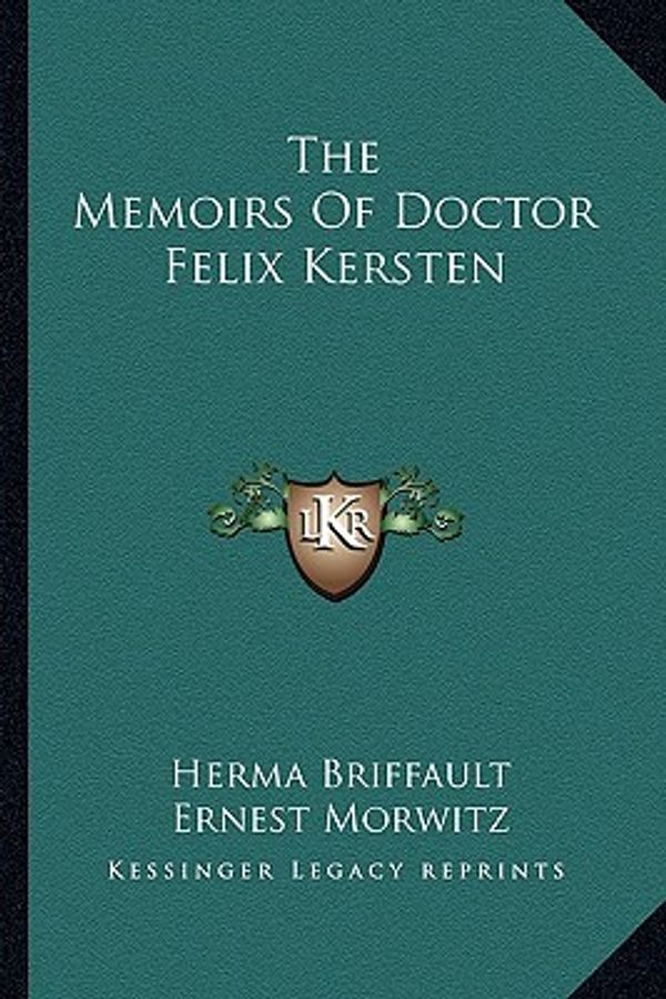 Cover Art for 9781163176641, The Memoirs of Doctor Felix Kersten by Ernest Morwitz and Herma Briffault and Konrad Heiden