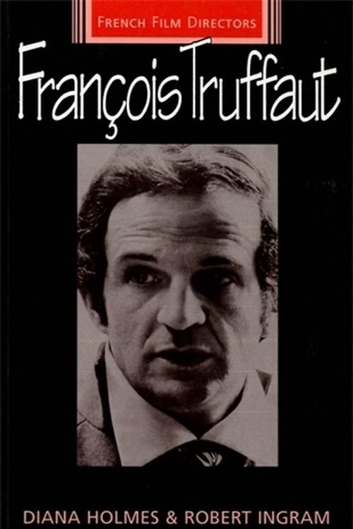 Cover Art for 9780719045547, Francois Truffaut by Diana Holmes