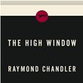 Cover Art for 9781400030170, The High Window the High Window the High Window by Raymond Chandler