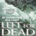 Cover Art for 9780751530858, Left For Dead: My Journey Home from Everest by Beck Weathers