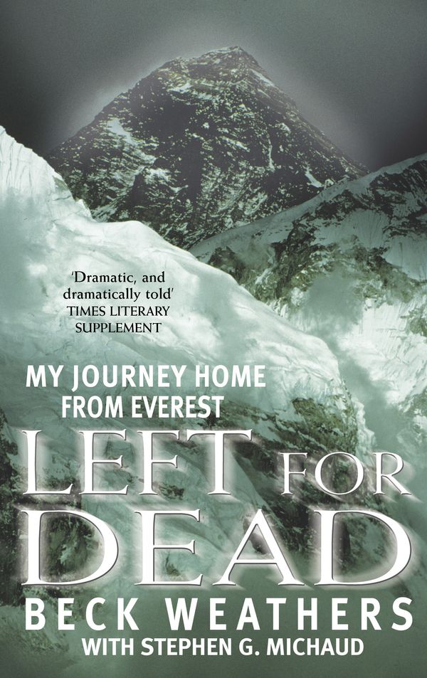 Cover Art for 9780751530858, Left For Dead: My Journey Home from Everest by Beck Weathers