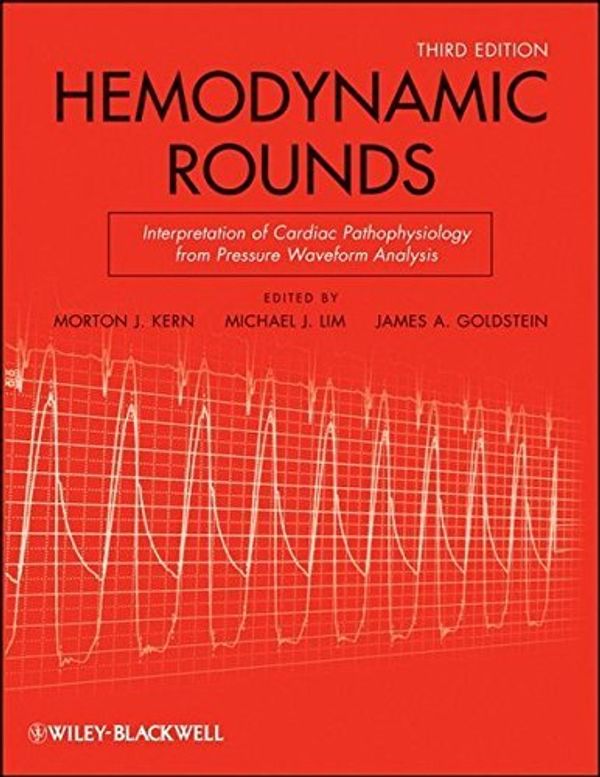 Cover Art for 8580000882377, By Michael J. Lim - Hemodynamic Rounds: Interpretation of Cardiac Pathophysiology from Pressure Waveform Analysis: 3rd (third) Edition by Michael J. Lim James A. Goldstein