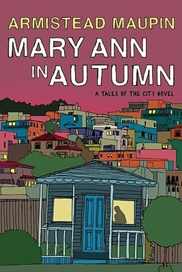 Cover Art for 9780061470882, Mary Ann in Autumn by Armistead Maupin