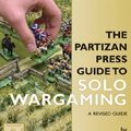 Cover Art for B01F82GTZO, The Partizan Press Guide to Solo Wargaming by Stuart Asquith (2006-03-01) by Unknown