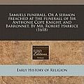 Cover Art for 9781171315483, Samuels Funerall. or a Sermon Preached at the Funerall of Sir Anthonie Cope Knight, and Barronnet. by Mr. Robert Harrice (1618) by Harris, Robert