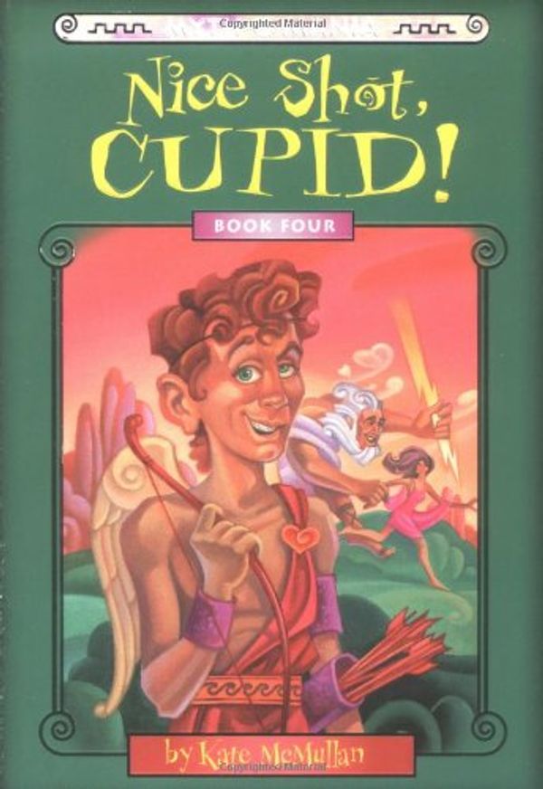 Cover Art for 9780786816675, Myth-O-Mania: Nice Shot, Cupid! - Book #4 by Kate McMullan