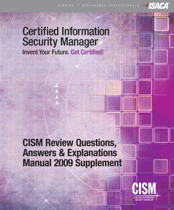 Cover Art for 9781604200393, CISM Questions, Answers & Explanation Manual 2009 Supplement by Isaca