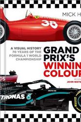 Cover Art for 9780750996150, Grand Prix's Winning Colours: A Visual History of 70 Years of Formula 1: A Visual History - 70 Years of the Formula 1 World Championship by Mick Hill