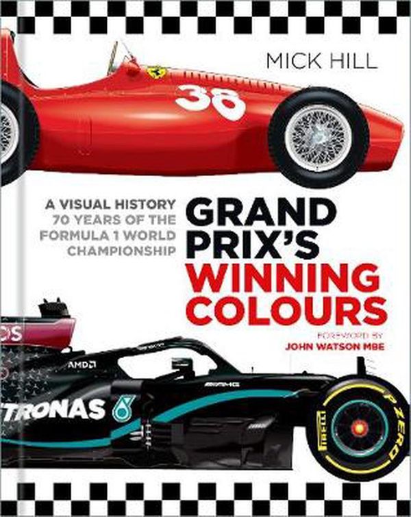 Cover Art for 9780750996150, Grand Prix's Winning Colours: A Visual History of 70 Years of Formula 1: A Visual History - 70 Years of the Formula 1 World Championship by Mick Hill