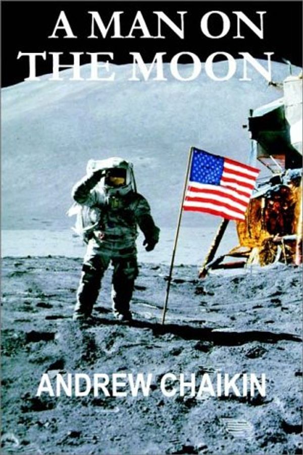 Cover Art for 9780736645867, A Man On The Moon:  The Voyages Of The Apollo Astronauts (Part A) by Andrew Chaikin