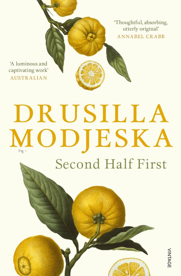Cover Art for 9780857989819, Second Half First by Drusilla Modjeska