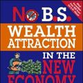 Cover Art for 9781599183695, No B.S. Wealth Attraction in the New Economy by Dan S. Kennedy