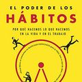 Cover Art for B07NF9L5FB, El poder de los hábitos: Por qué hacemos lo que hacemos en la vida y en el trabajo (Spanish Edition) by Charles Duhigg