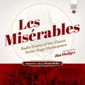 Cover Art for 9781538400739, Les Miserables: Full Cast Radio Drama of the Classic Victor Hugo Masterpiece (Old Time Radio Show Collection series) by Victor Hugo, Orson Welles