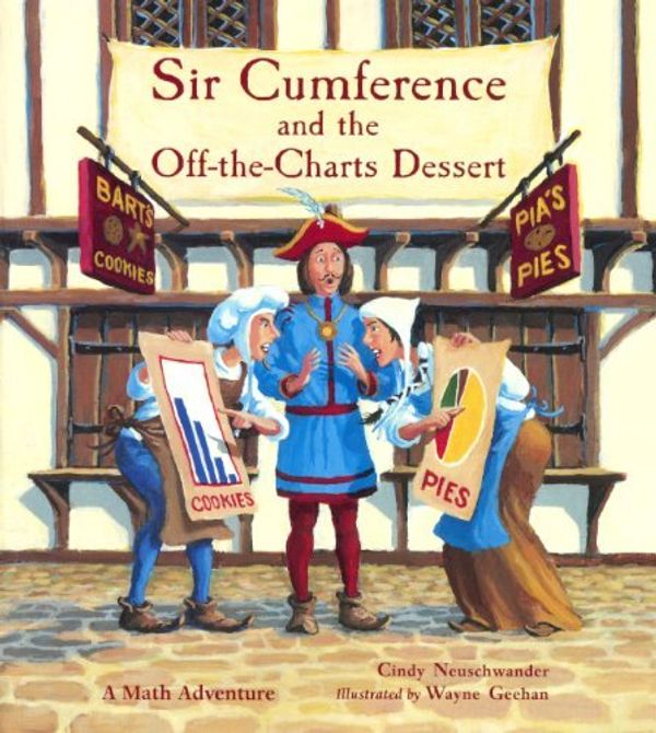 Cover Art for B01K3FZVR8, Sir Cumference And The Off-The-Charts Dessert (Turtleback School & Library Binding Edition) (Charlesbridge Math Adventures (Paperback)) by Cindy Neuschwander (2013-08-01) by Cindy Neuschwander