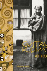 Cover Art for 9780711239098, Gustav Klimt at Home by Patrick Bade