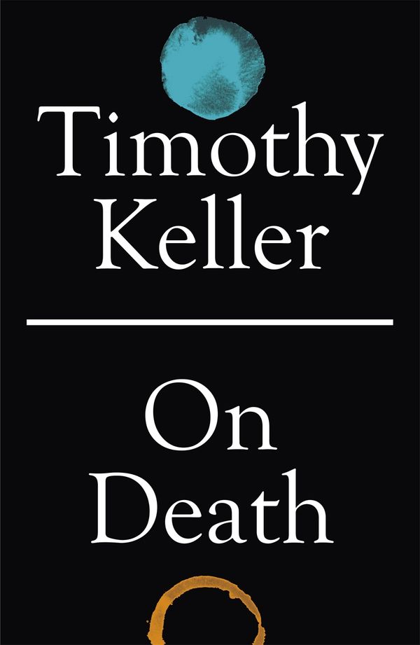 Cover Art for 9781529325744, On Death by Timothy Keller