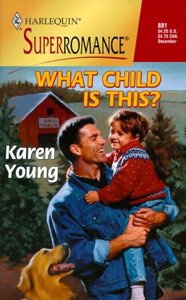 Cover Art for 9780373708819, What Child Is This? (Harlequin Superromance No. 881) by Karen Young