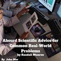 Cover Art for B07ZWD23MN, Summary Of How To: Absurd Scientific Advice for Common Real-World Problems by Randall Munroe by John Mor