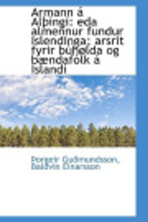 Cover Art for 9781110260355, Armann á Alþingi: eda almennur fundur Islendinga; arsrit fyrir búhølda og bændafólk á Islandi (Icelandic Edition) by Þorgeir Guðmundsson