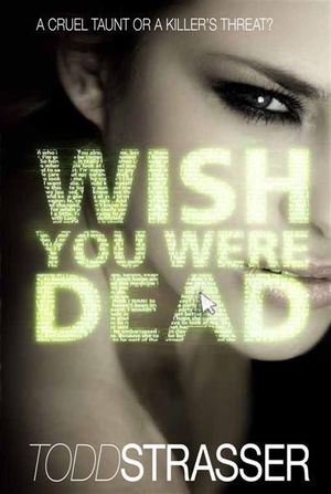 Cover Art for 9781406329872, Wish You Were Dead by Todd Strasser