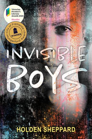 Cover Art for 9781925815566, Invisible Boys by Holden Sheppard