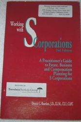 Cover Art for 9780872181632, Working with S Corporations : A Practitioner's Guide to Estate, Business, and Compensation Planning for S Corporations by Dennis C. Reardon