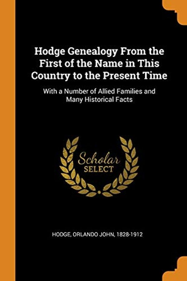 Cover Art for 9780353209145, Hodge Genealogy from the First of the Name in This Country to the Present Time by Orlando John Hodge