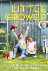Cover Art for 9781916373907, The Little Grower's Cookbook by Ghillie James, Julia Parker