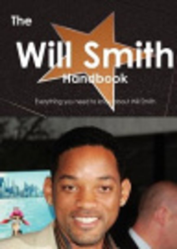 Cover Art for 9781743334072, The Will Smith Handbook - Everything You Need to Know About Will Smith by Emily Smith