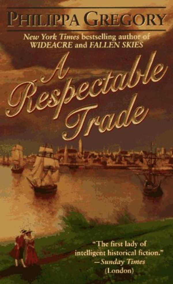 Cover Art for 9780061094330, A Respectable Trade by Philippa Gregory