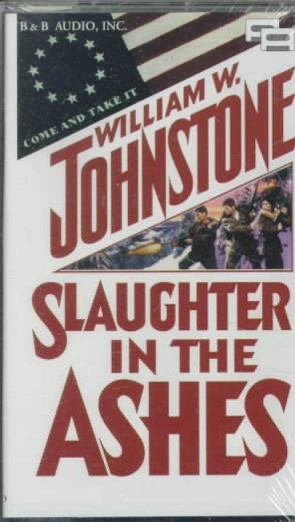 Cover Art for 9781882071944, Slaughter in the Ashes by William W Johnstone