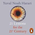 Cover Art for B0799RRV42, 21 Lessons for the 21st Century by Yuval Noah Harari