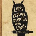 Cover Art for 9780606353137, Let's Explore Diabetes with Owls by David Sedaris