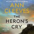 Cover Art for B08TYLCG52, The Heron's Cry by Ann Cleeves
