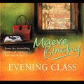 Cover Art for B00NPBJDRW, Evening Class by Maeve Binchy