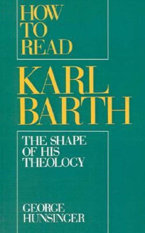 Cover Art for 9780195083699, How to Read Karl Barth by George Hunsinger