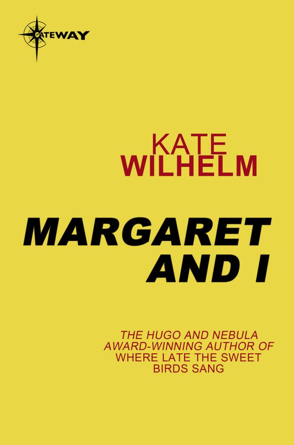 Cover Art for 9780575119994, Margaret and I by Kate Wilhelm