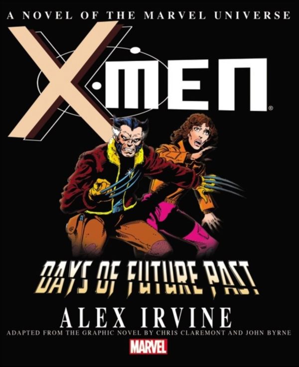 Cover Art for 9780785189763, X-Men: Days of Future Past Prose Novel by Alex Irvine