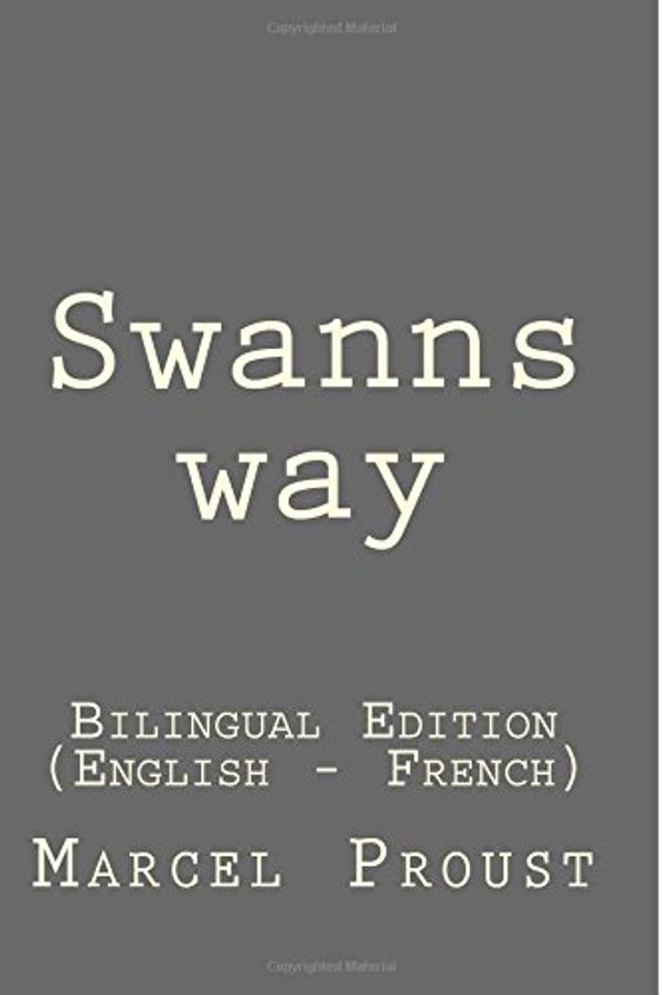 Cover Art for 9781508430513, Swanns WaySwanns Way: Bilingual Edition (English - French) by Marcel Proust
