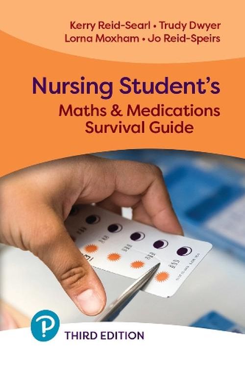 Cover Art for 9780655713609, Nursing Student's Maths & Medications Survival Guide by Reid-Searl, Kerry, Dwyer, Trudy, Moxham, Lorna