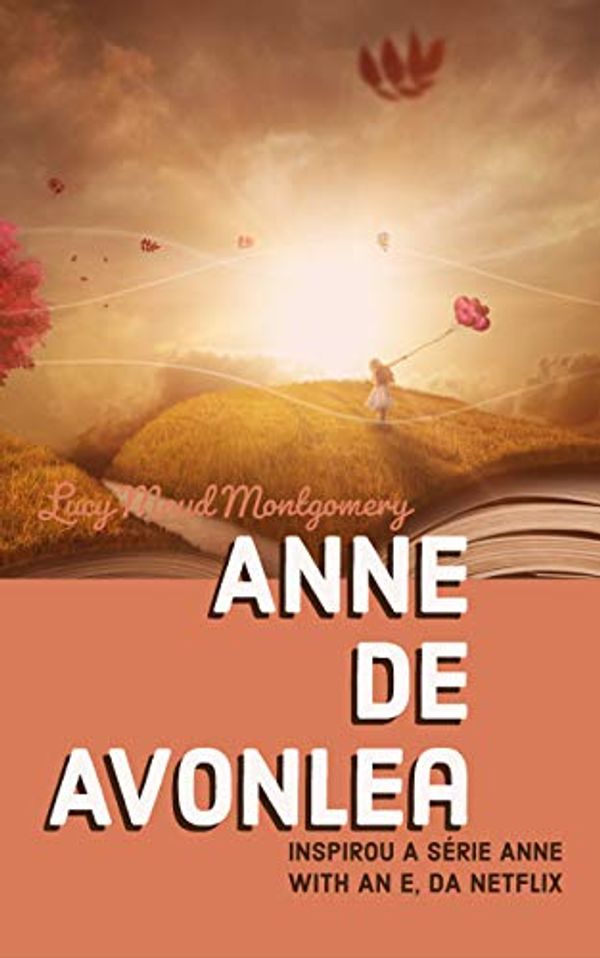 Cover Art for B087QJRX15, Anne de Avonlea: (Livro 2 da série Anne de Green Gables) (Portuguese Edition) by Lucy Montgomery