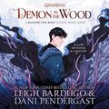 Cover Art for B09NQGKFPT, Demon in the Wood Graphic Novel by Leigh Bardugo, Dani Pendergast, Kyla Vanderklugt