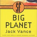 Cover Art for 9780575071179, Big Planet by Jack Vance