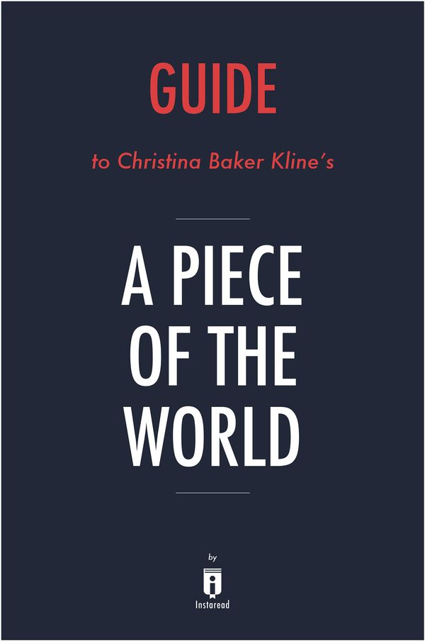 Cover Art for 9781683787334, Guide to Christina Baker Kline's A Piece of the World by Instaread by Instaread