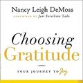Cover Art for 9780802432520, Choosing Gratitude by Nancy Leigh DeMoss