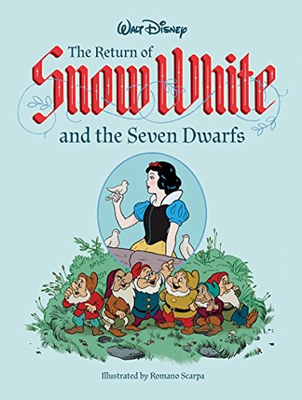 Cover Art for 9781683960751, The Return of Snow White and the Seven Dwarfs by Romano Scarpa